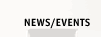NEWS / EVENTS