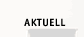 Aktuell