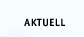 Aktuell
